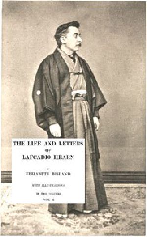 [Gutenberg 42313] • The Life and Letters of Lafcadio Hearn, Volume 2